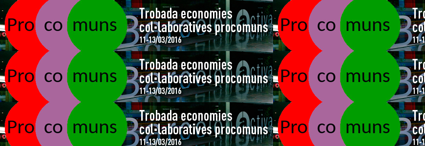 Trobada Economies Col·laboratives Procomuns